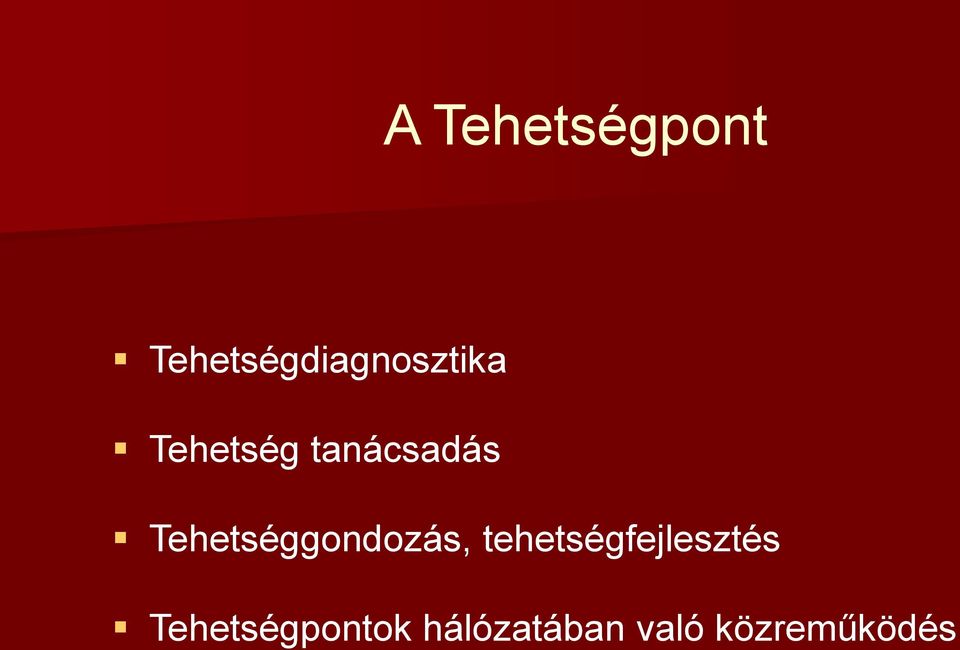 tanácsadás Tehetséggondozás,