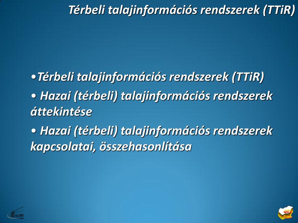 talajinformációs rendszerek áttekintése Hazai