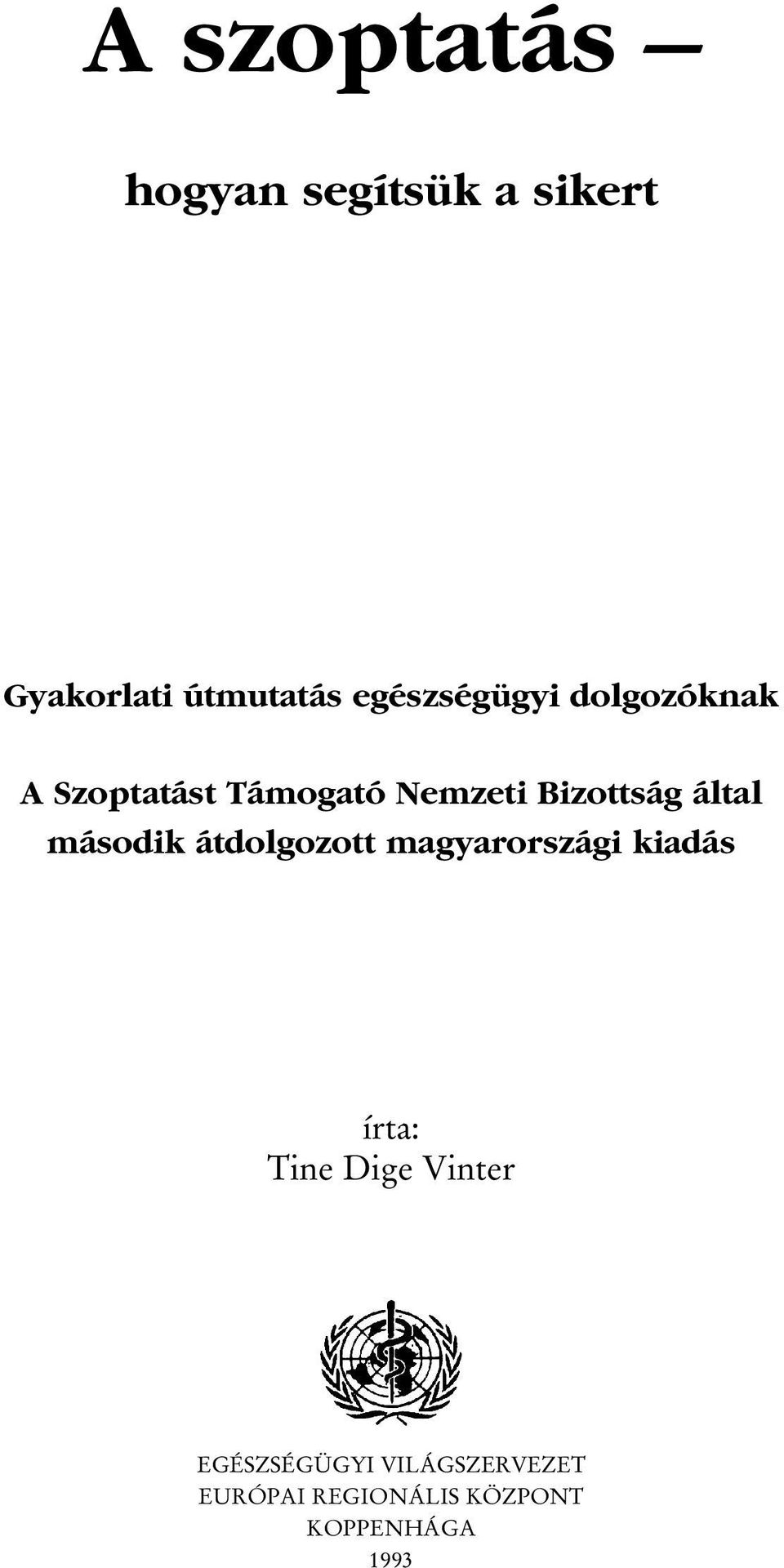 által második átdolgozott magyarországi kiadás írta: Tine Dige