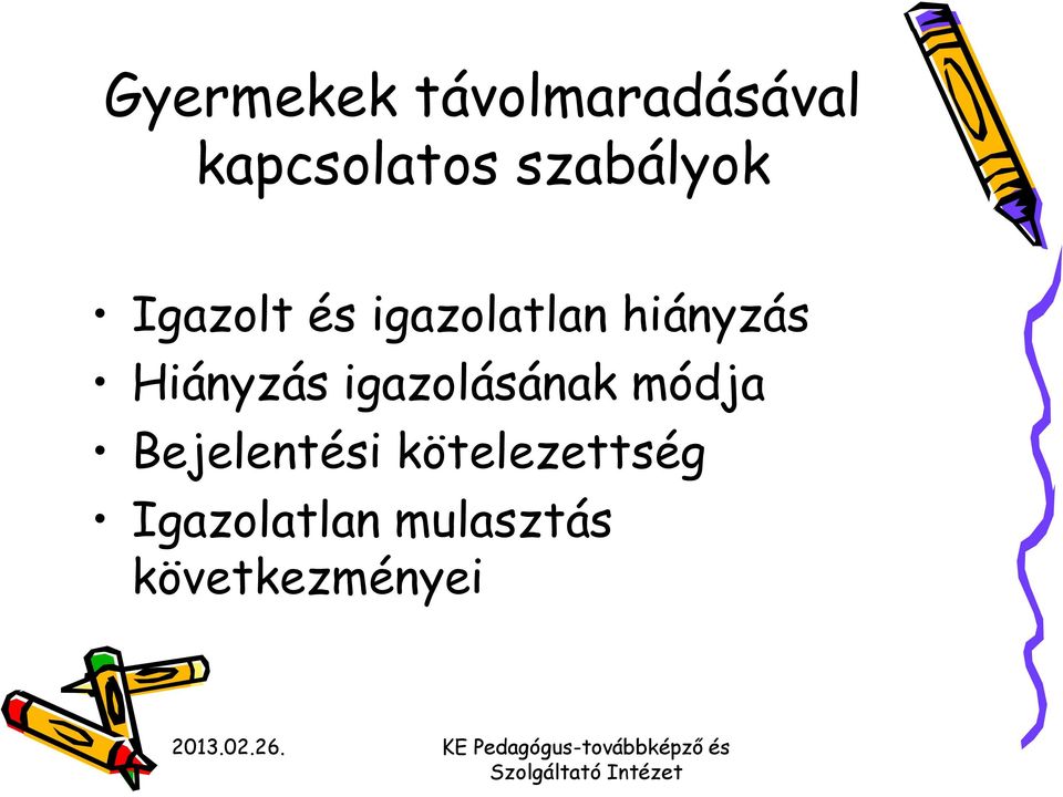 Hiányzás igazolásának módja Bejelentési