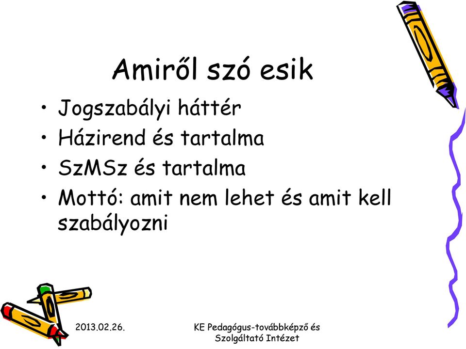 SzMSz és tartalma Mottó: amit