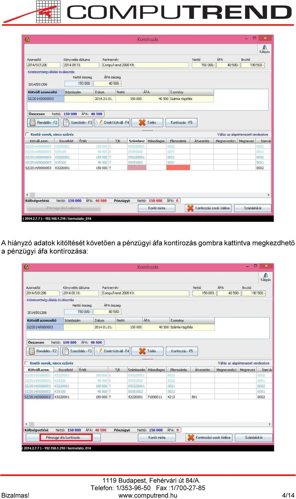 kattintva megkezdhető a pénzügyi áfa