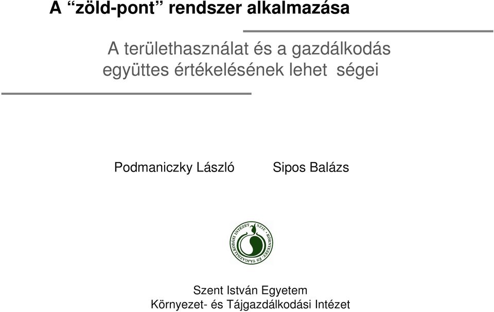 értékelésének lehetségei Podmaniczky László