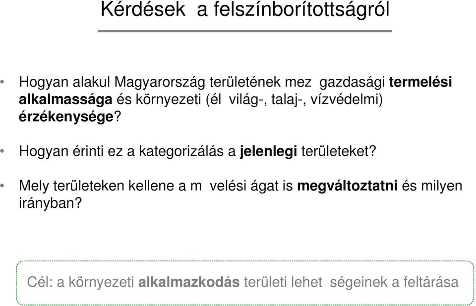 Hogyan érinti ez a kategorizálás a jelenlegi területeket?