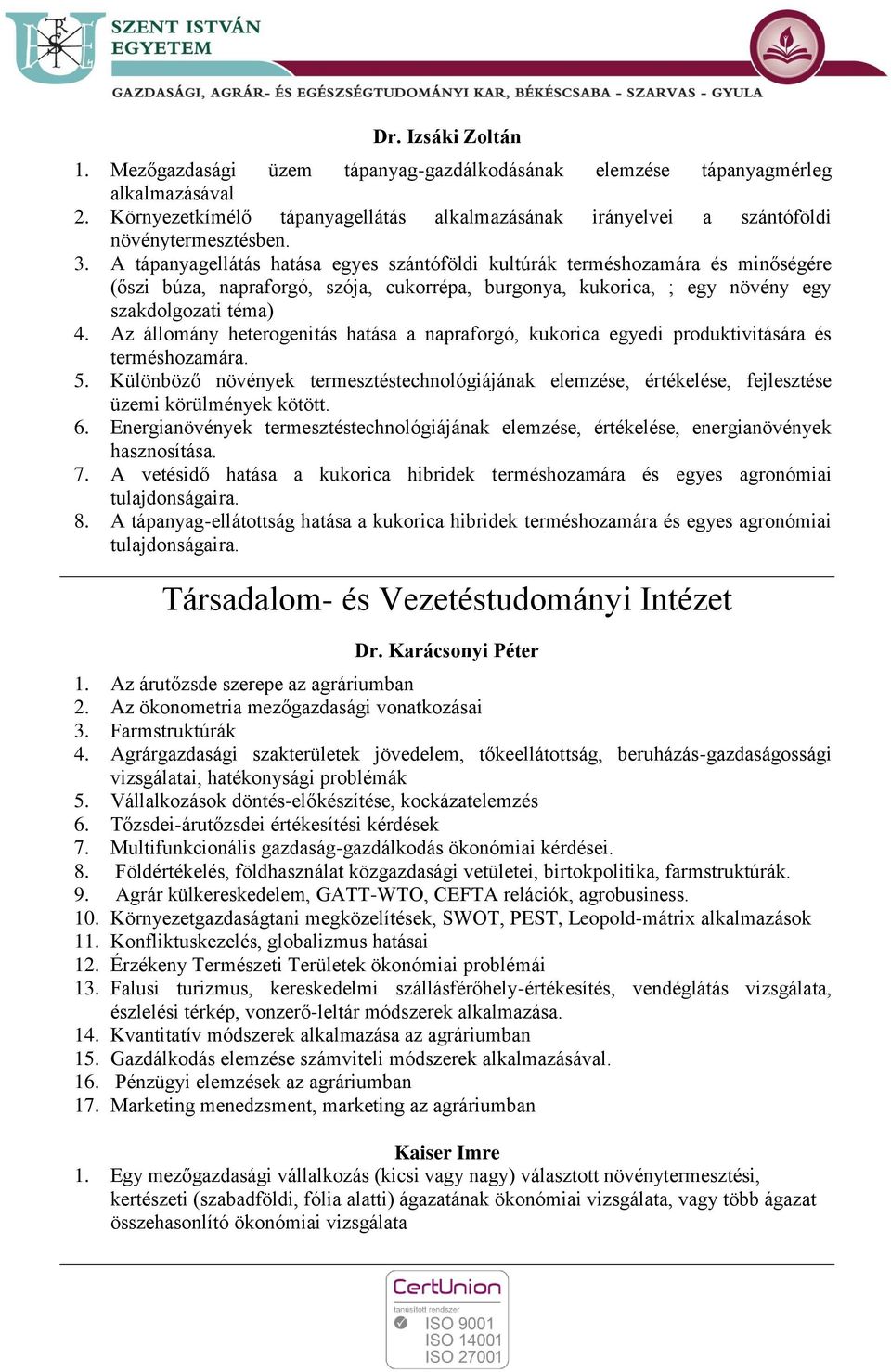 Az állomány heterogenitás hatása a napraforgó, kukorica egyedi produktivitására és terméshozamára. 5.