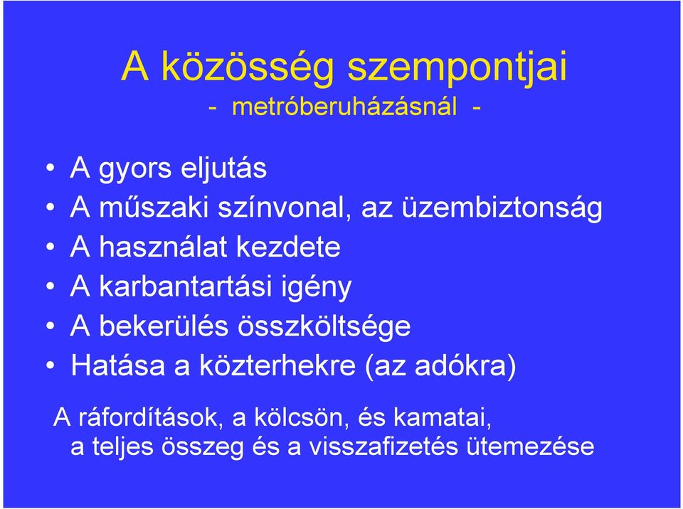 A bekerülés összköltsége Hatása a közterhekre (az adókra) A