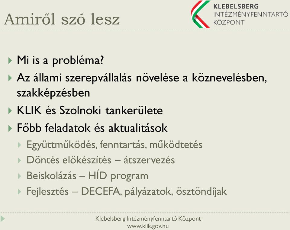 Szolnoki tankerülete Főbb feladatok és aktualitások Együttműködés,