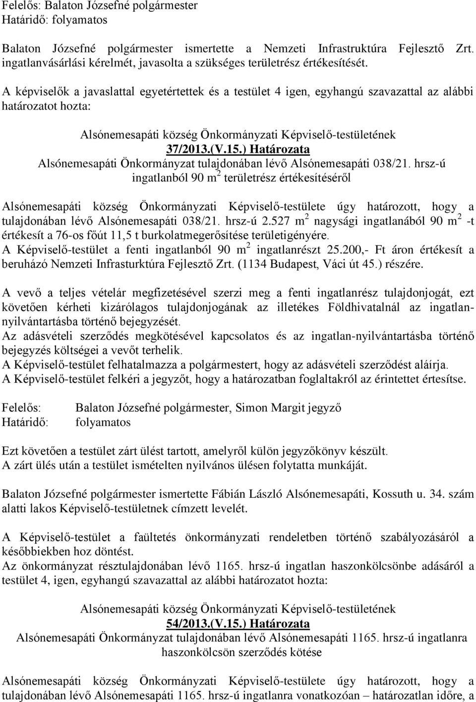 (V.15.) Határozata Alsónemesapáti Önkormányzat tulajdonában lévő Alsónemesapáti 038/21.