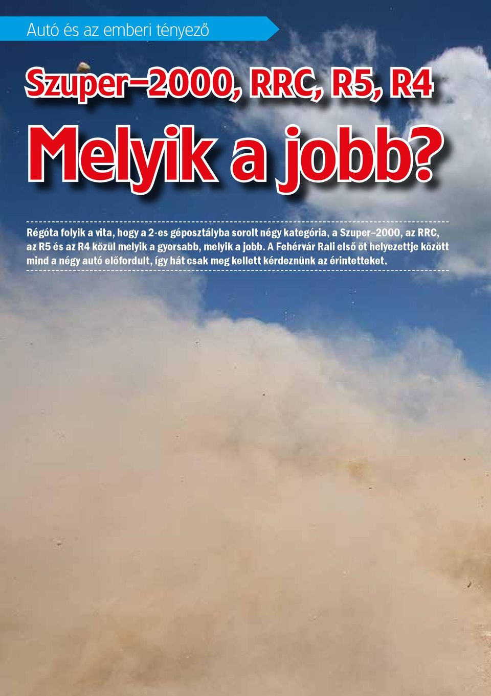az RRC, az R5 és az R4 közül melyik a gyorsabb, melyik a jobb.