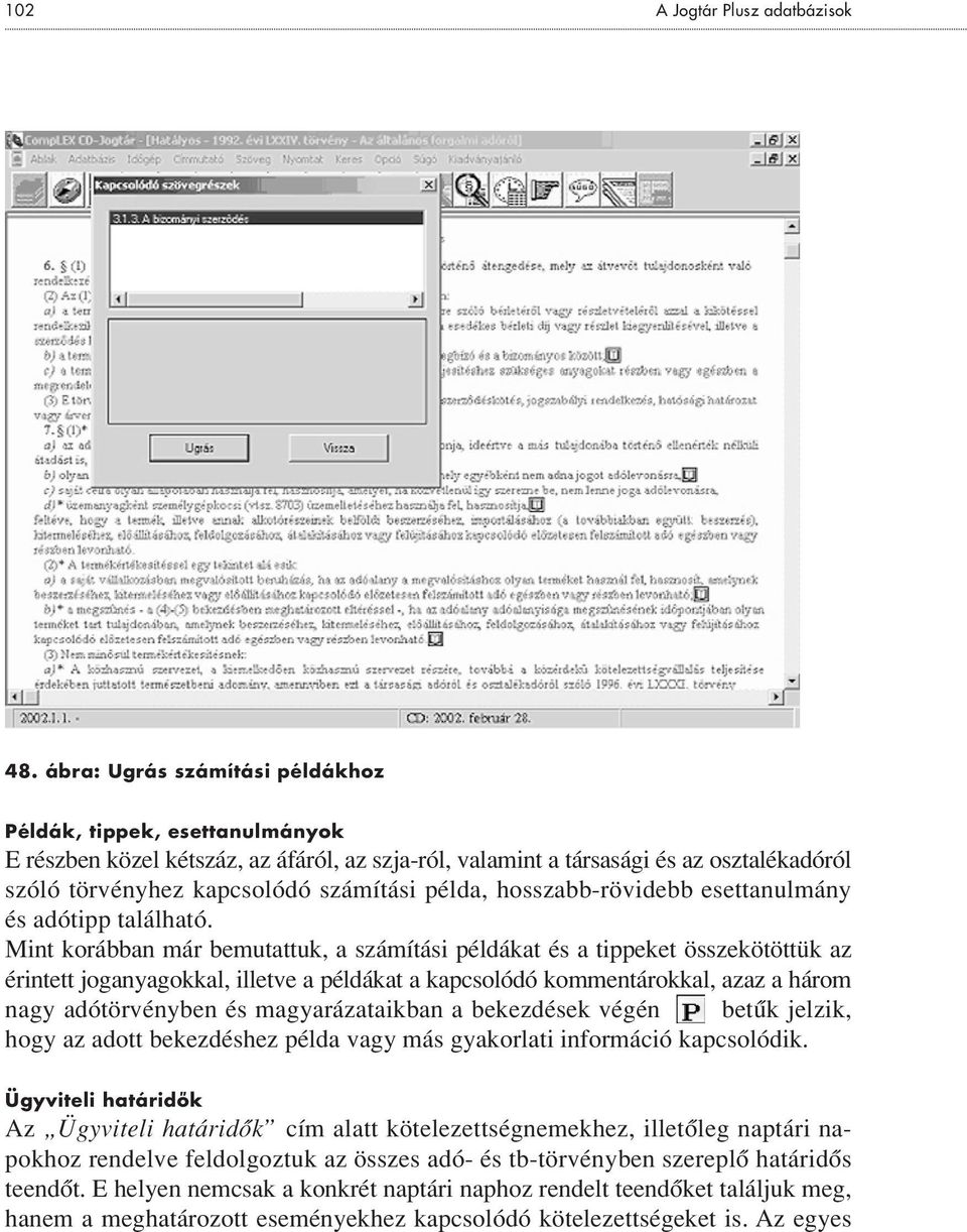 hosszabb-rövidebb esettanulmány és adótipp található.