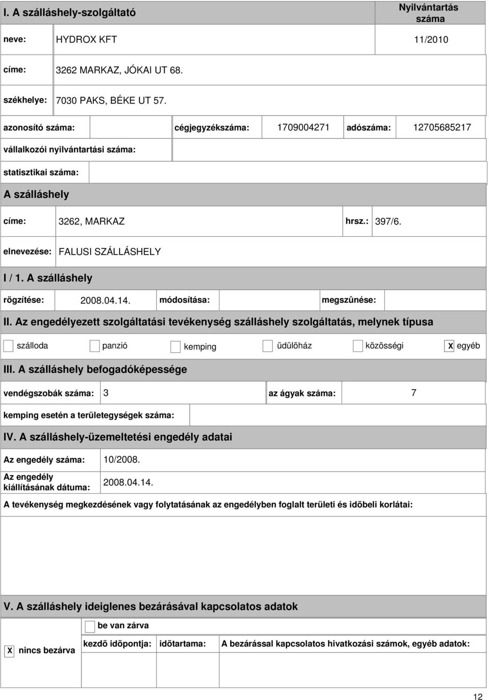 rögzítése: 2008.04.14. módosítása: megszûnése: II.