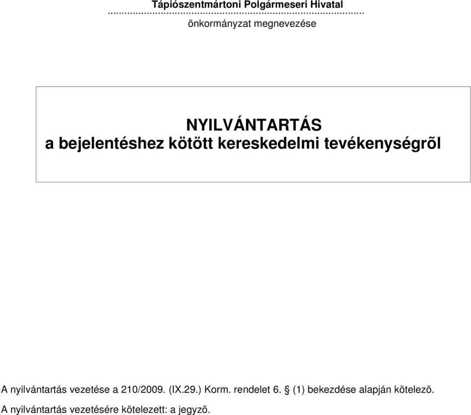 kereskedelmi rõl A nyilvántartás vezetése a 210/2009. (I.29.