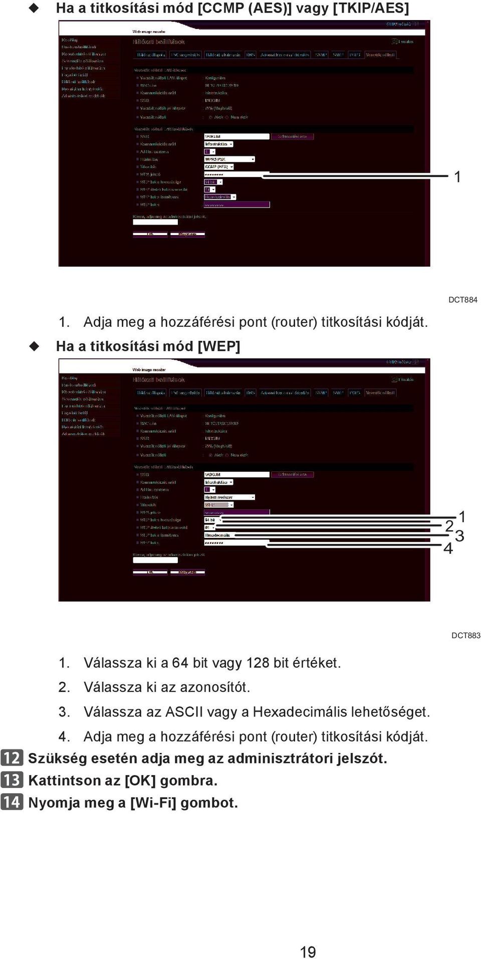 Válassza ki a 64 bit vagy 128 bit értéket. 2. Válassza ki az azonosítót. 3.