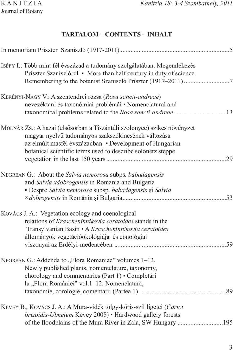 : A szentendrei rózsa (Rosa sancti-andreae) nevezéktani és taxonómiai problémái Nomenclatural and taxonomical problems related to the Rosa sancti-andreae...13 MOLNÁR ZS.