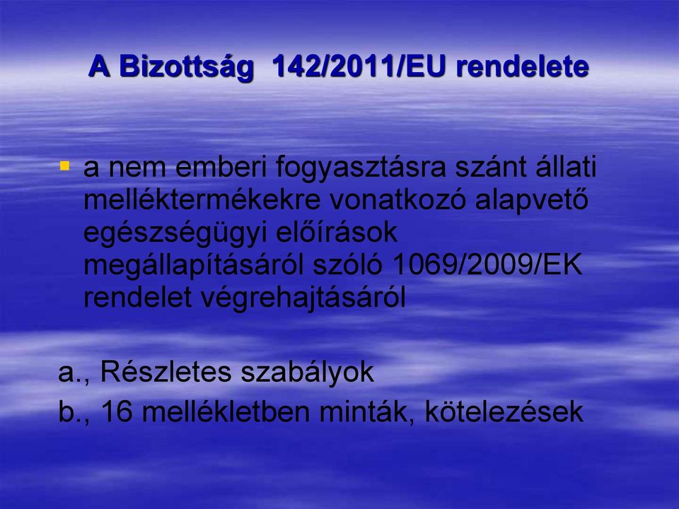 előírások megállapításáról szóló 1069/2009/EK rendelet