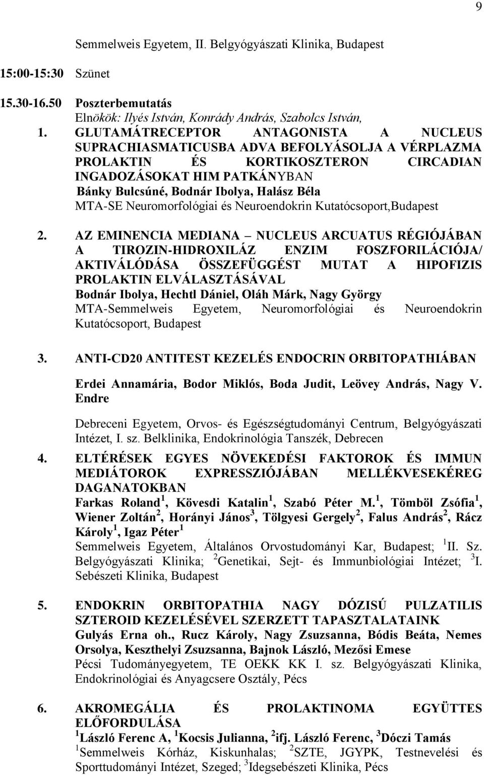 MTA-SE Neuromorfológiai és Neuroendokrin Kutatócsoport,Budapest 2.