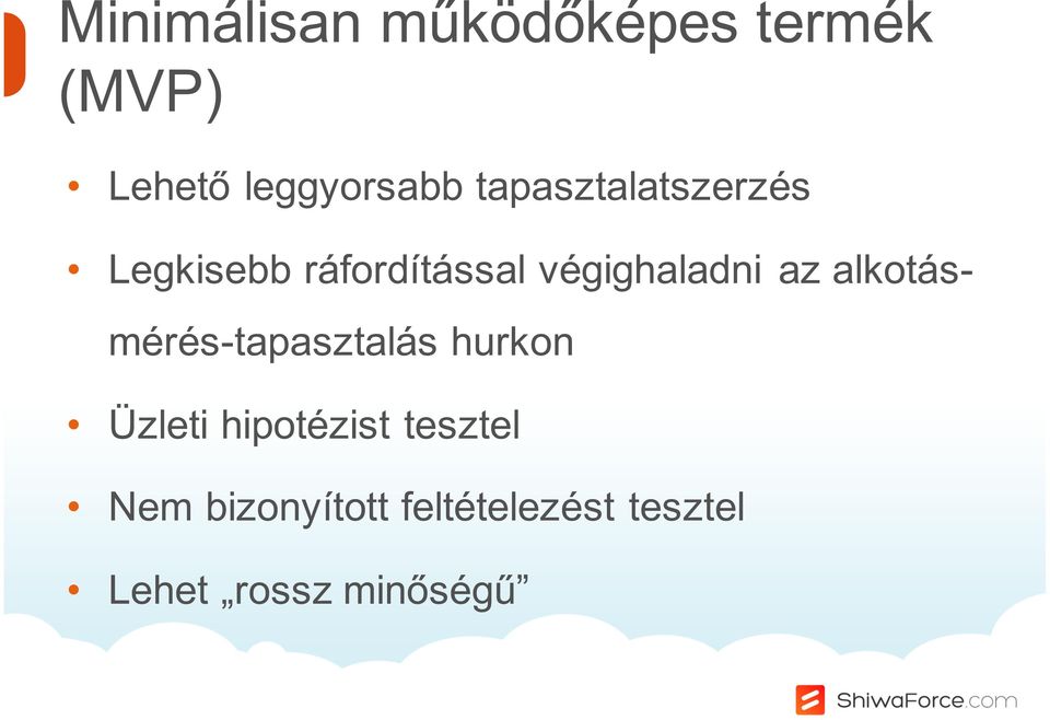 az alkotásmérés-tapasztalás hurkon Üzleti hipotézist