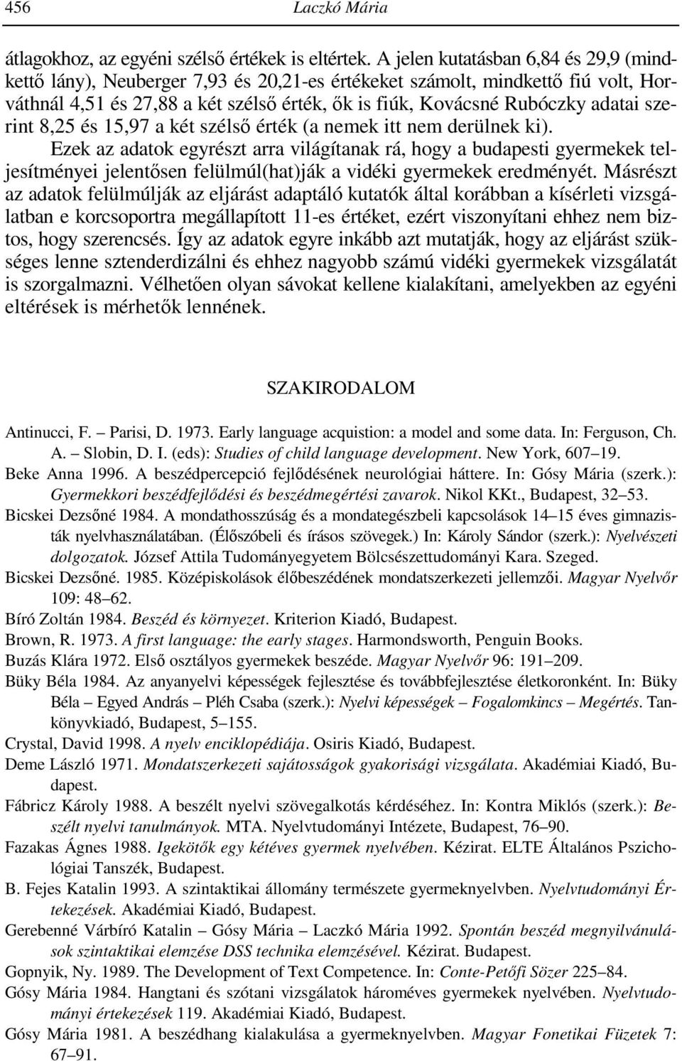 szerint 8,25 és 15,97 a két szélső érték (a nemek itt nem derülnek ki).