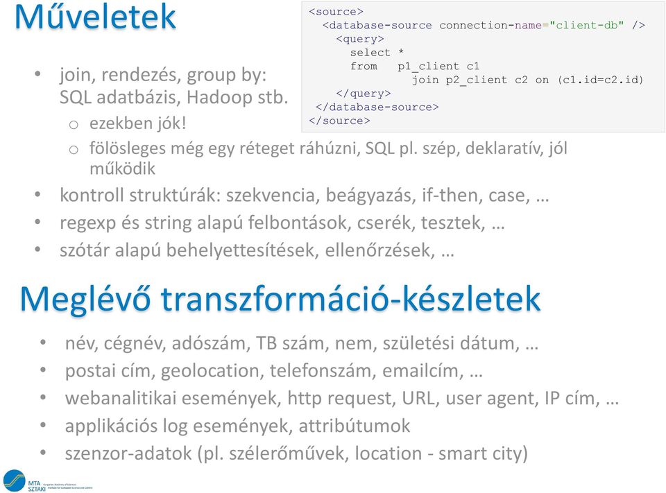 id) </query> </database-source> </source> o fölösleges még egy réteget ráhúzni, SQL pl.