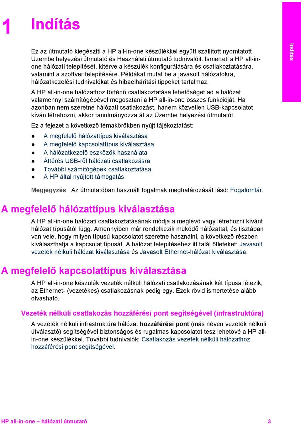 Példákat mutat be a javasolt hálózatokra, hálózatkezelési tudnivalókat és hibaelhárítási tippeket tartalmaz.