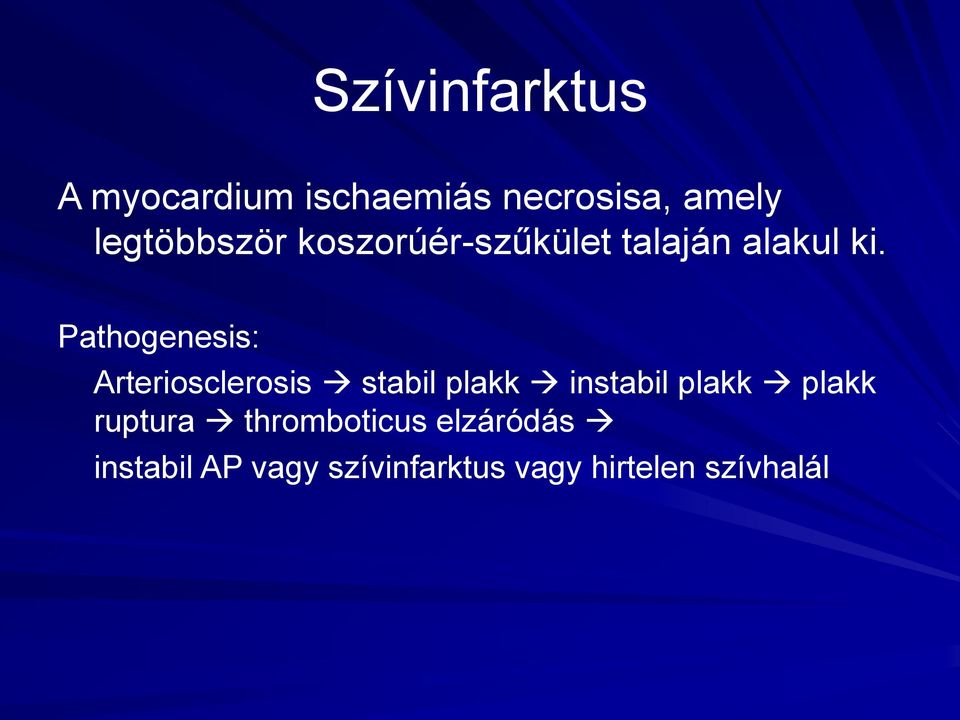 Pathogenesis: Arteriosclerosis stabil plakk instabil plakk