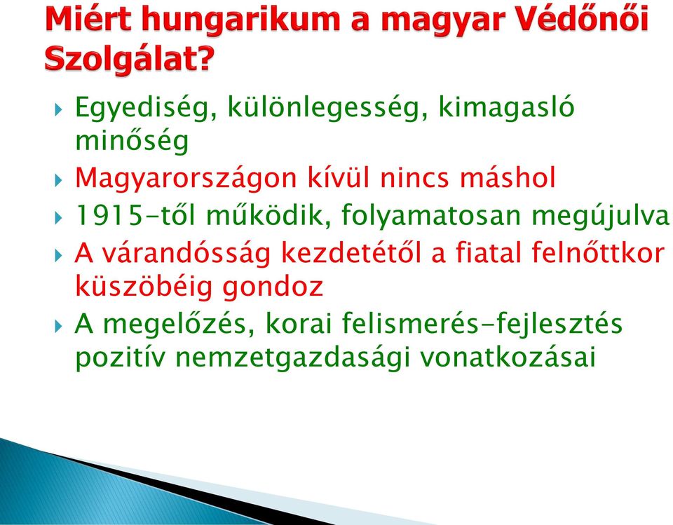 várandósság kezdetétől a fiatal felnőttkor küszöbéig gondoz A