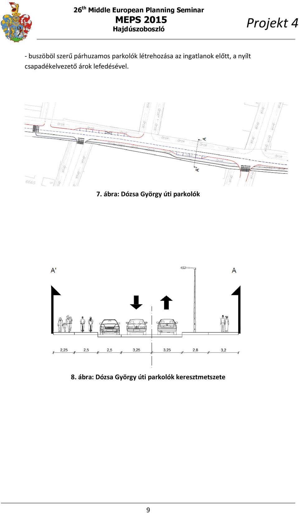 lefedésével. 7. ábra: Dózsa György úti parkolók 8.