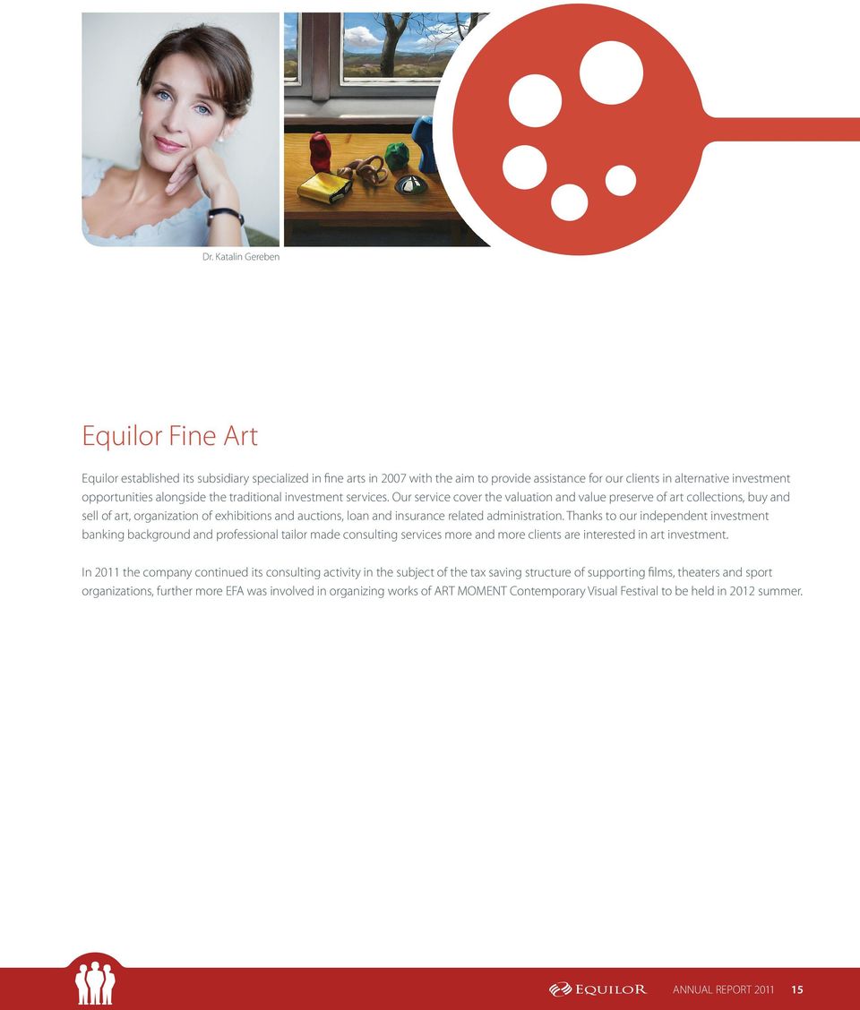 Our service cover the valuation and value preserve of art collections, buy and sell of art, organization of exhibitions and auctions, loan and insurance related administration.