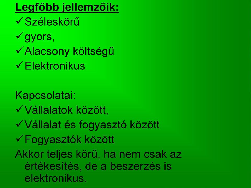 fogyasztó között Fogyasztók között Akkor teljes körű, ha