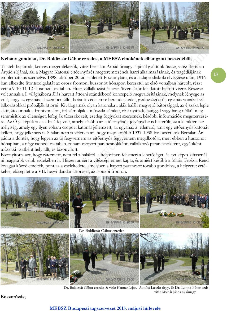 Magyar Katonai ejtőernyőzés megteremtésének harci alkalmazásának, és tragédiájának emblematikus személye. 1898.