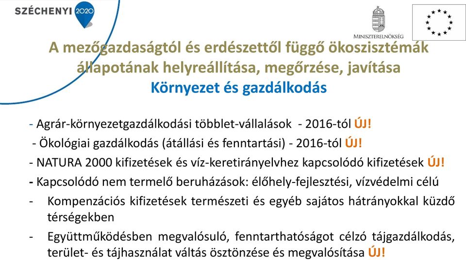 - NATURA 2000 kifizetések és víz-keretirányelvhez kapcsolódó kifizetések ÚJ!