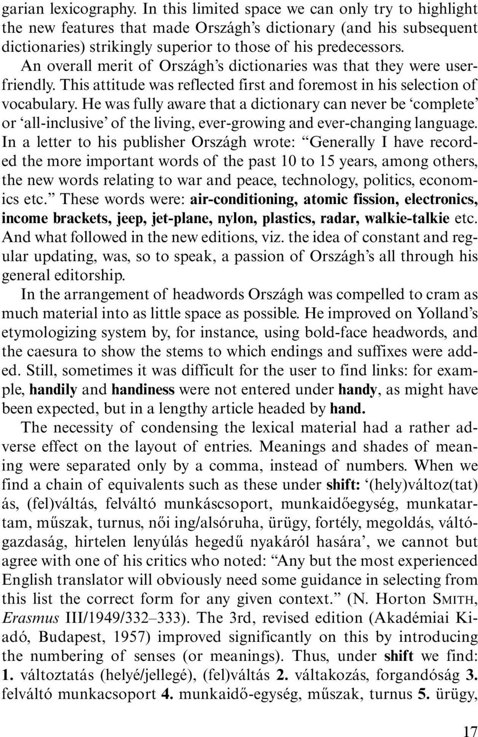 An overall merit of Országh s dictionaries was that they were userfriendly. This attitude was reflected first and foremost in his selection of vocabulary.
