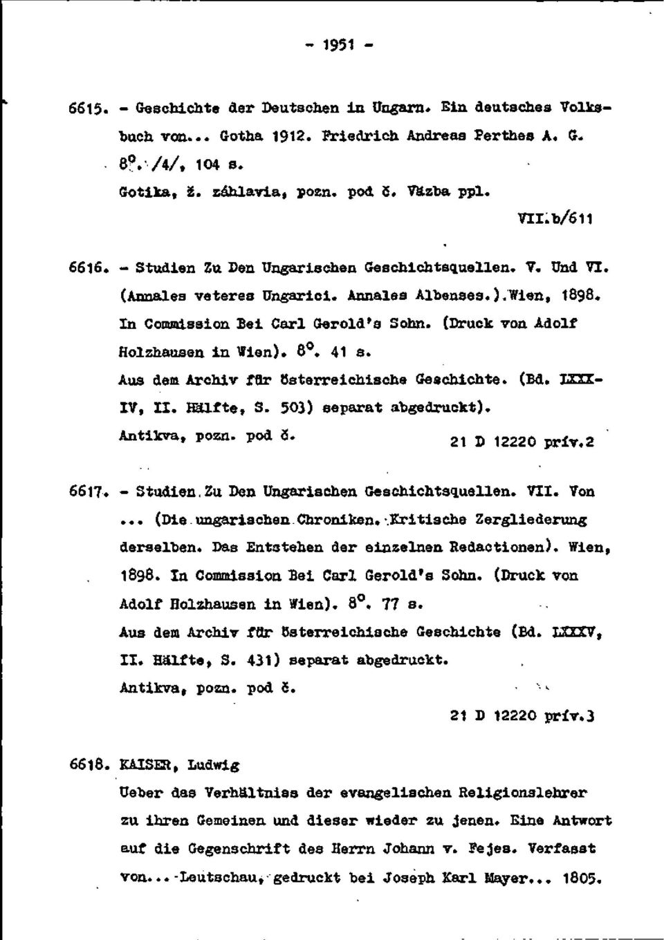 (Druck von Adolf Holzhausen in Wien). 8. 41 s. Aus deň Archiv for Bsterreichiscne Gŕeschichte. (Bd. I22Z- IV, II. Hälfte, S. 503) separát abgedruokt). Antikva, pozn. pod č. 220 prlv.2 21 D 12 6617.