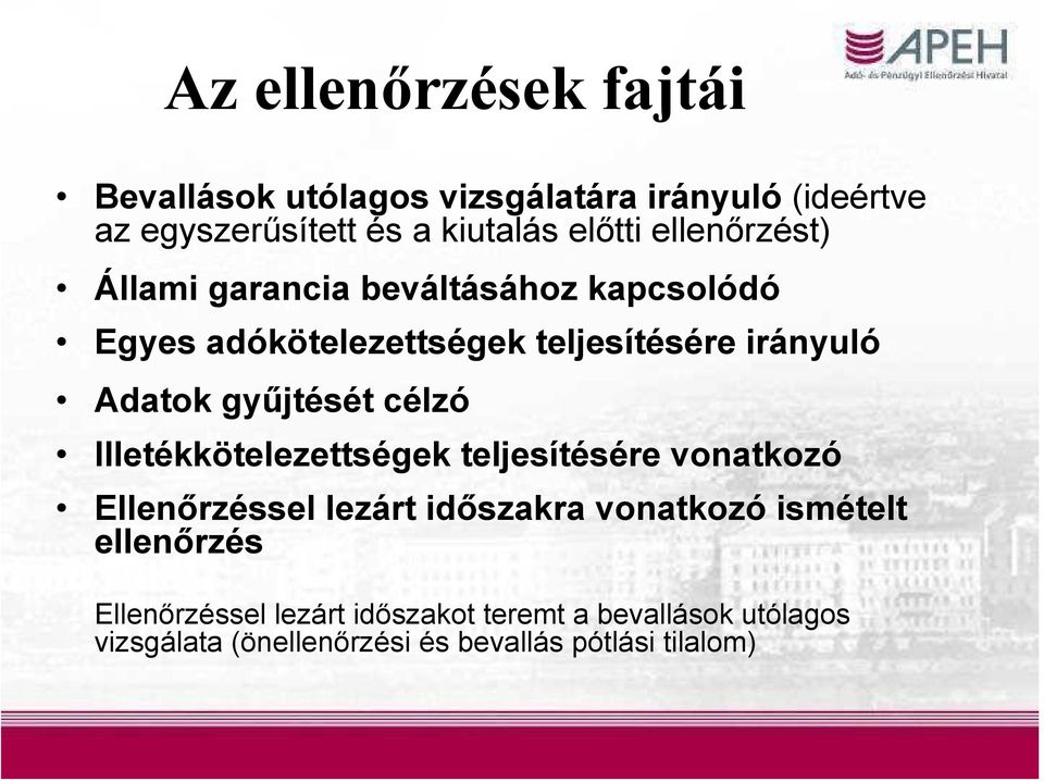 gyűjtését célzó Illetékkötelezettségek teljesítésére vonatkozó Ellenőrzéssel lezárt időszakra vonatkozó ismételt