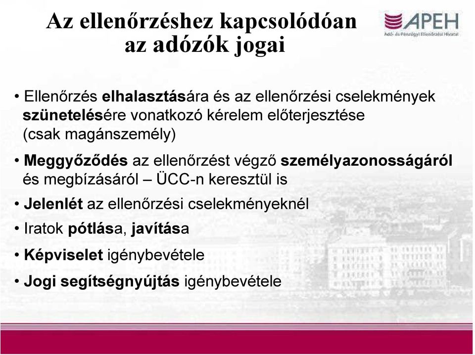 ellenőrzést végző személyazonosságáról és megbízásáról ÜCC-n keresztül is Jelenlét az