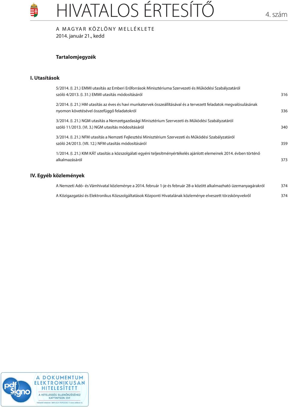 ) HM utasítás az éves és havi munkatervek összeállításával és a tervezett feladatok megvalósulásának nyomon követésével összefüggő feladatokról 336 3/2014. (I. 21.