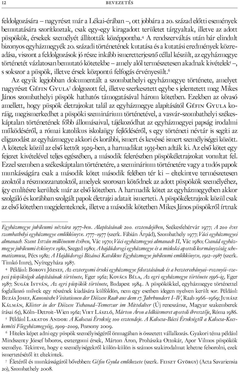 4 A rendszerváltás után bár elindult bizonyos egyházmegyék 20.