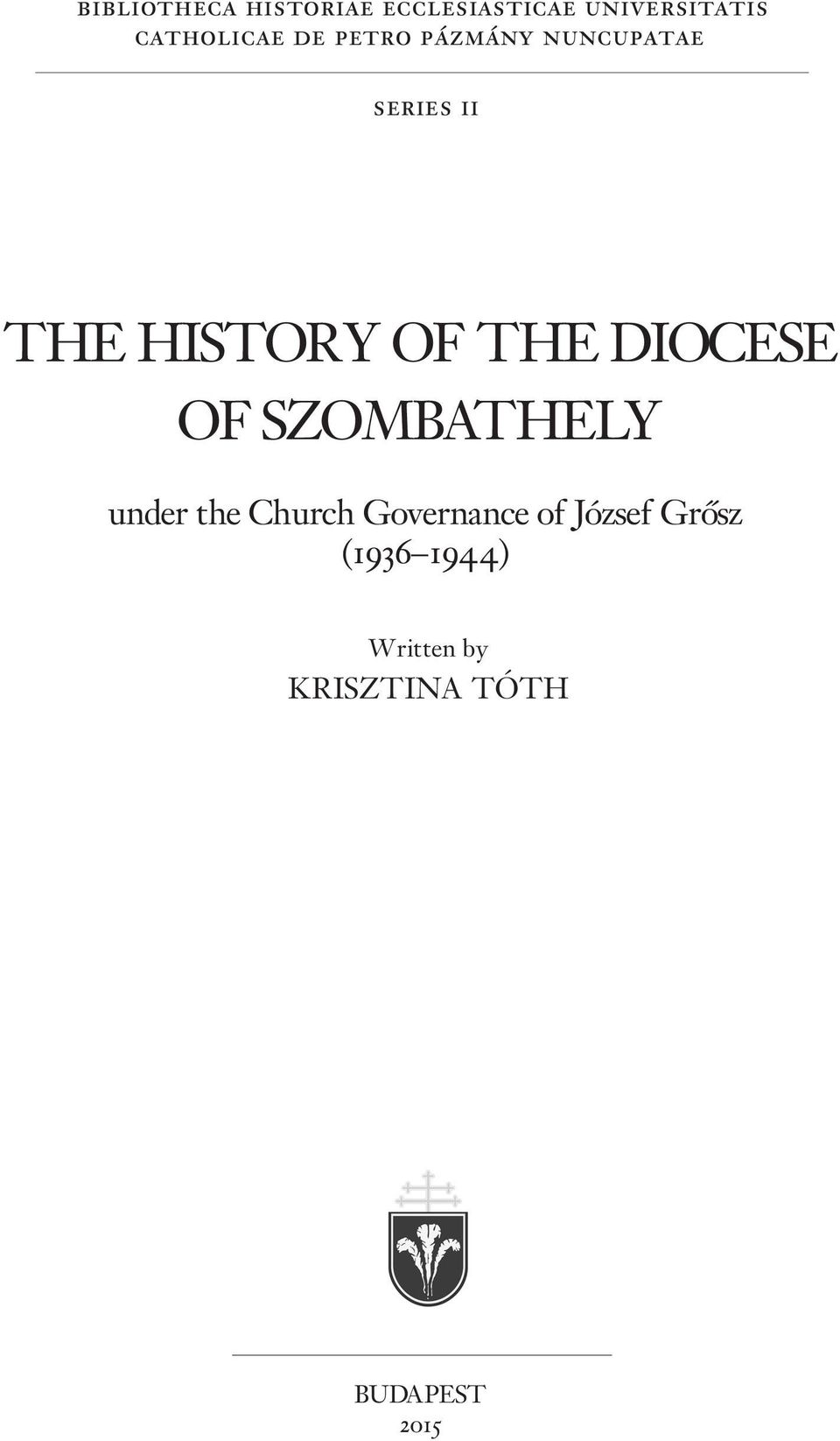 HISTORY OF THE DIOCESE OF SZOMBATHELY under the Church