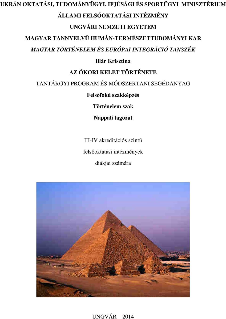 UKRÁN OKTATÁSI, TUDOMÁNYÜGYI, IFJÚSÁGI ÉS SPORTÜGYI MINISZTÉRIUM UNGVÁRI  NEMZETI EGYETEM MAGYAR TÖRTÉNELEM ÉS EURÓPAI INTEGRÁCIÓ TANSZÉK - PDF Free  Download