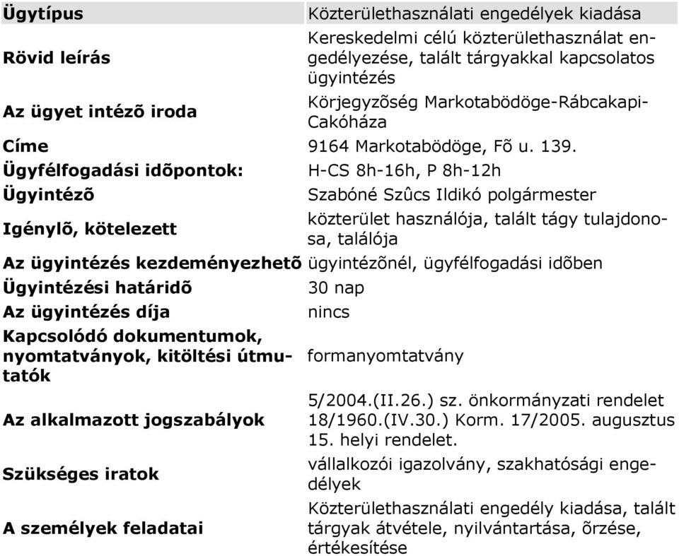 formanyomtatvány 5/2004.(II.26.) sz. önkormányzati rendelet 18/1960.(IV.30.) Korm. 17/2005. augusztus 15. helyi rendelet.