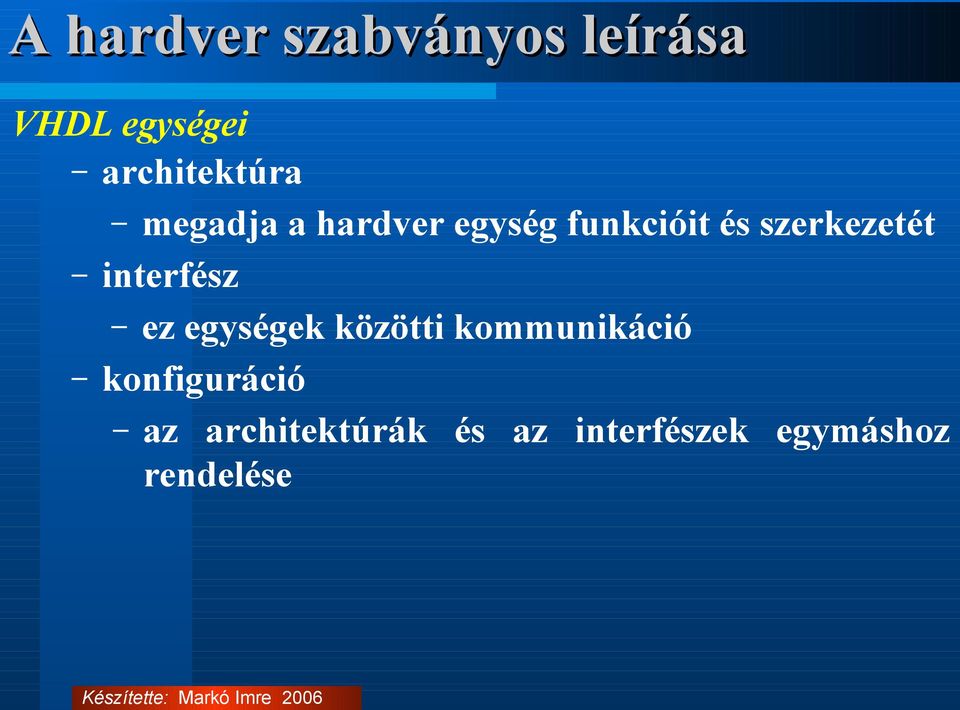 szerkezetét interfész ez egységek közötti