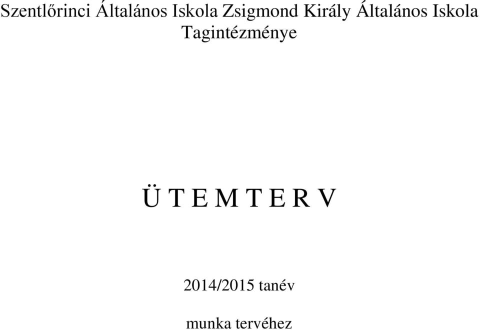 Iskola Tagintézménye Ü T E M T