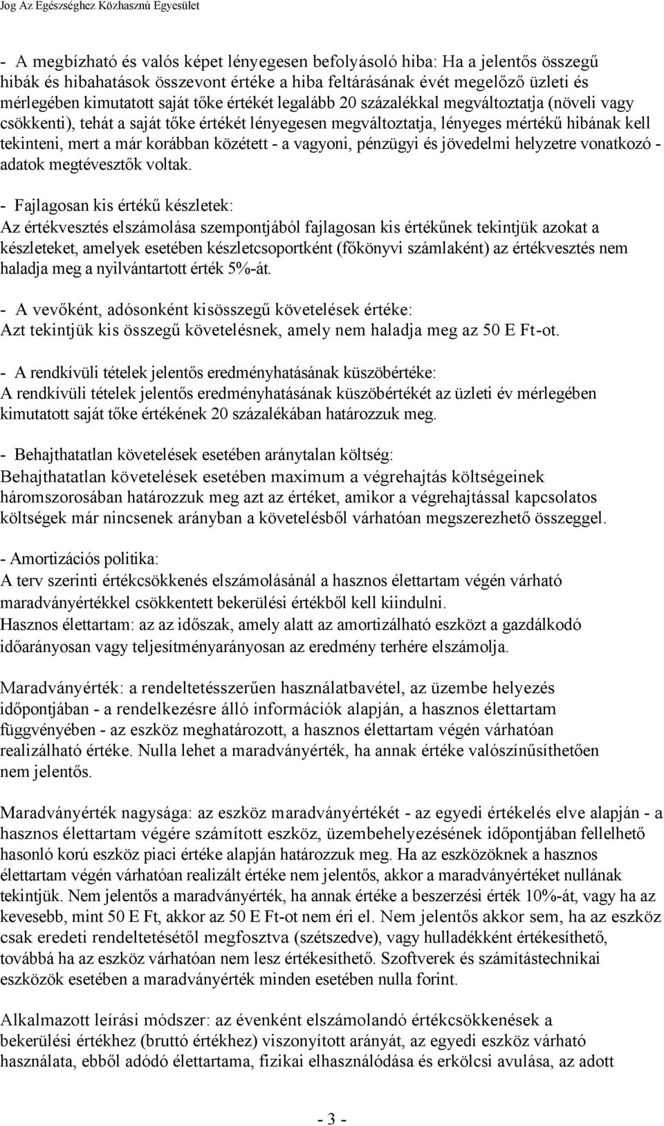vagyoni, pénzügyi és jövedelmi helyzetre vonatkozó - adatok megtévesztők voltak.
