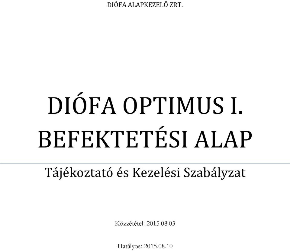 BEFEKTETÉSI ALAP Tájékoztató és