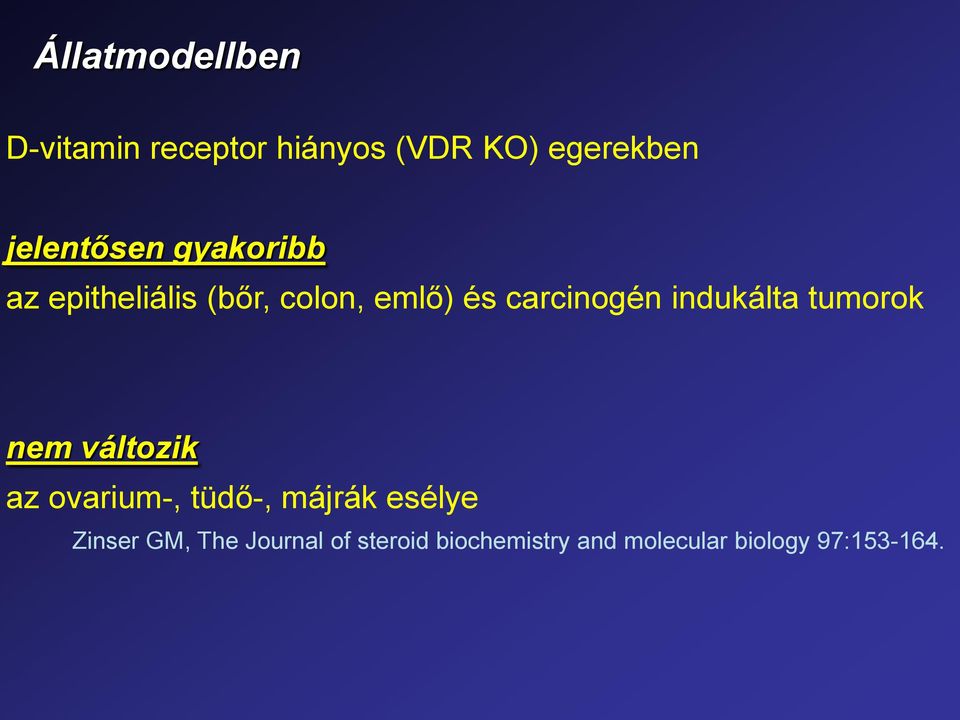 carcinogén indukálta tumorok nem változik az ovarium-, tüdő-, májrák