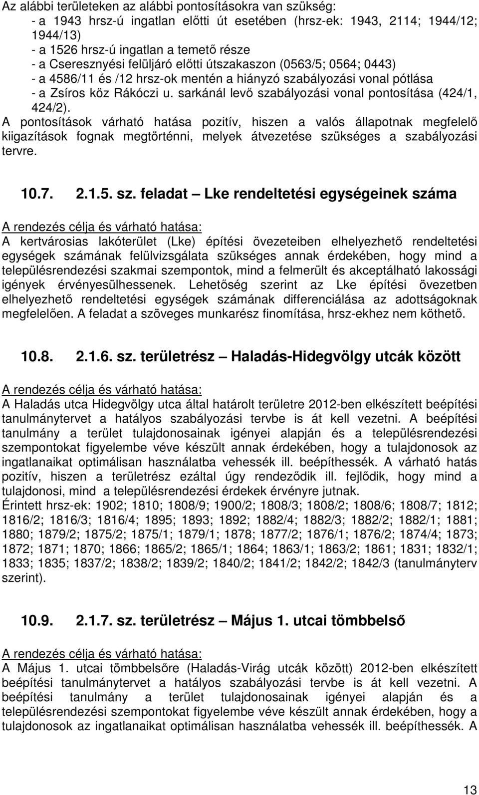 sarkánál levő szabályozási vonal pontosítása (424/1, 424/2).