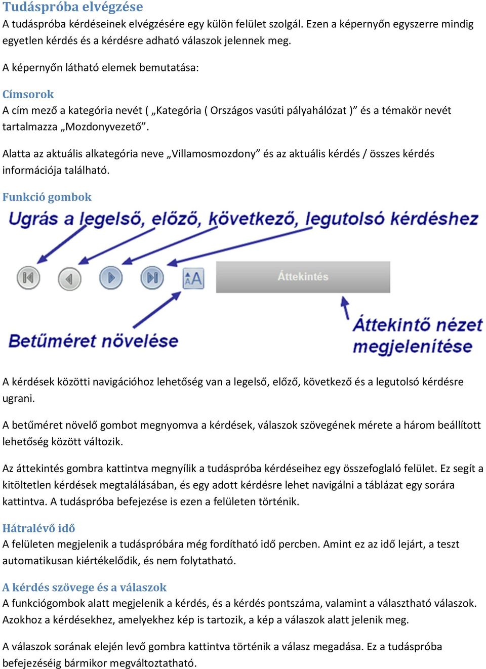 Alatta az aktuális alkategória neve Villamosmozdony és az aktuális kérdés / összes kérdés információja található.