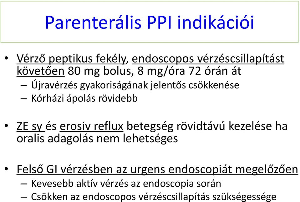 reflux betegség rövidtávú kezelése ha oralis adagolás nem lehetséges Felső GI vérzésben az urgens