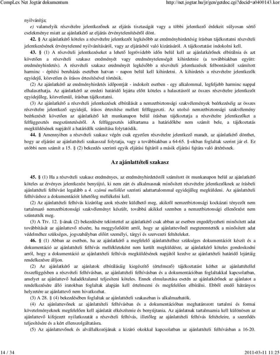 A tájékoztatást indokolni kell. 43.