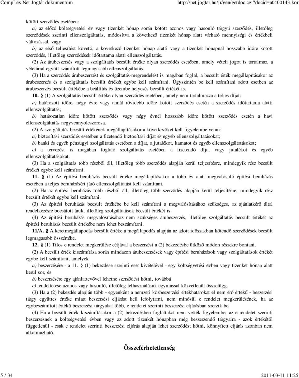 illetőleg szerződések időtartama alatti ellenszolgáltatás.